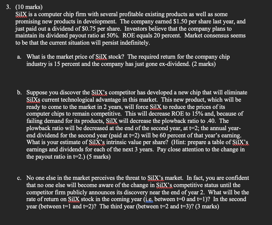 3. (10 marks) SilX is a computer chip firm with several