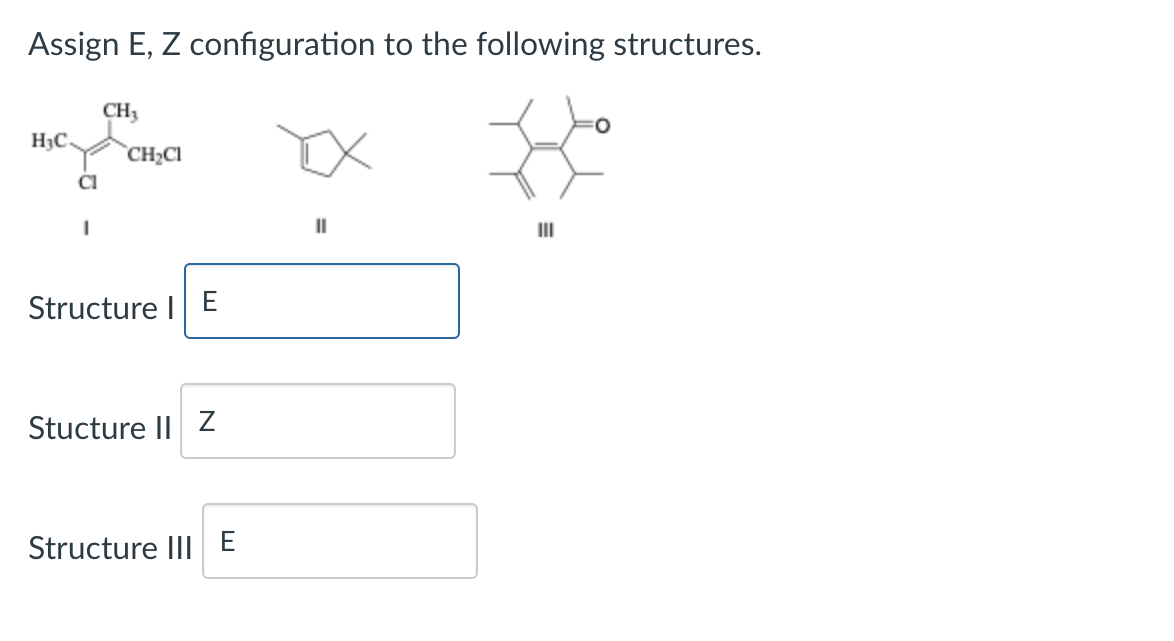  Assign E, Z configuration to the following structures. CH; HC CHCI