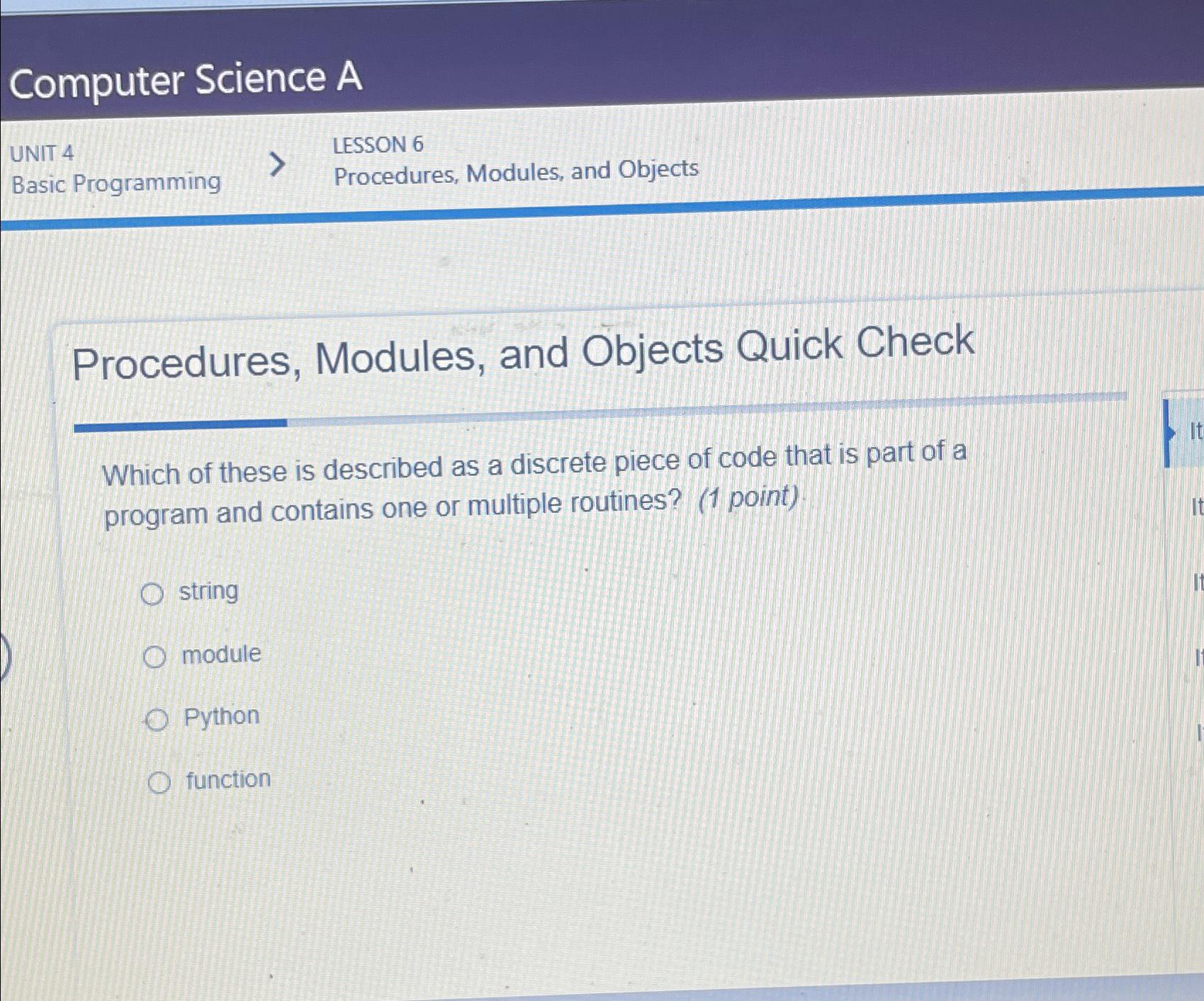  Computer Science A UNIT 4 LESSON 6 Basic Programming Procedures, Modules,