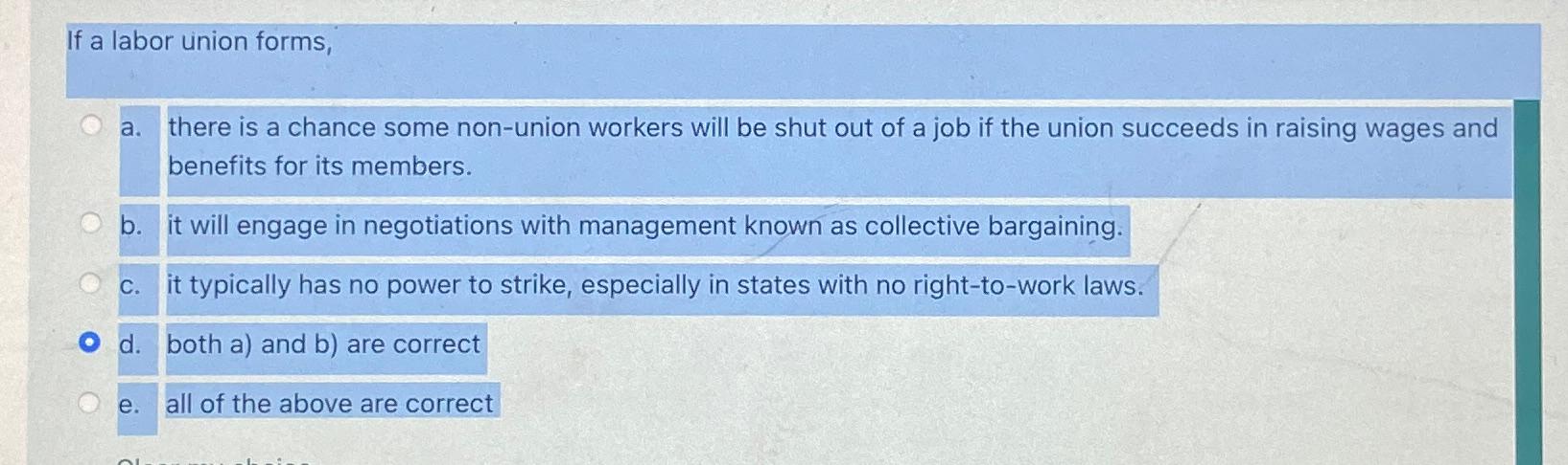  If a labor union forms, a. there is a chance some