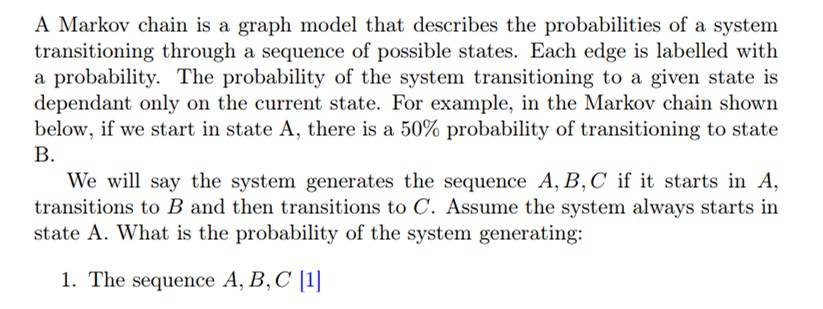  A Markov chain is a graph model that describes the probabilities