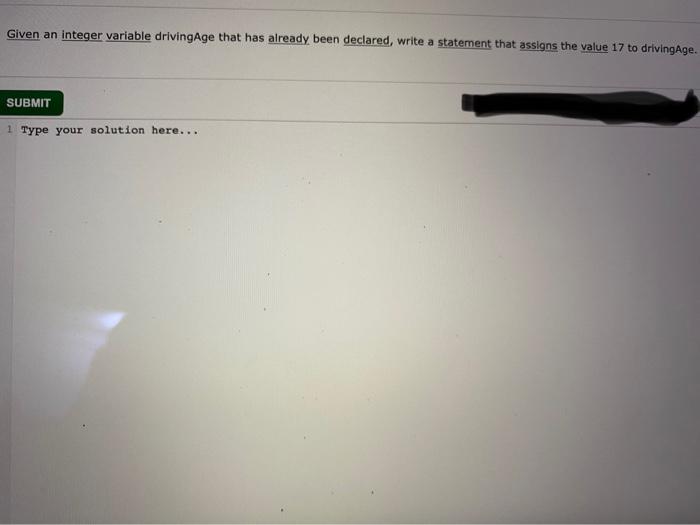 to 4 (num is a variable that has already been declared). SUBMIT