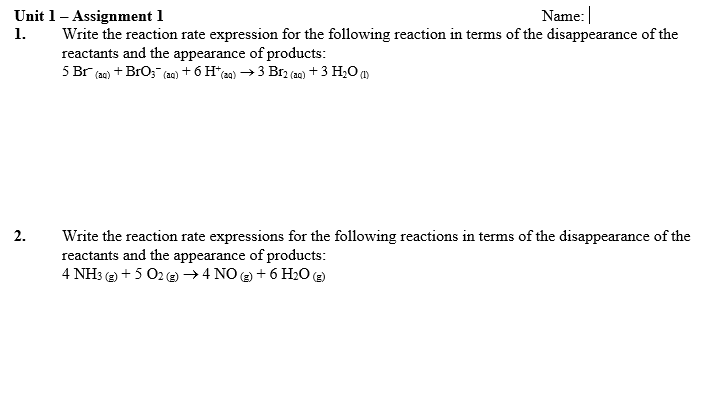  Unit 1 - Assignment 1 Name: 1. Write the reaction rate