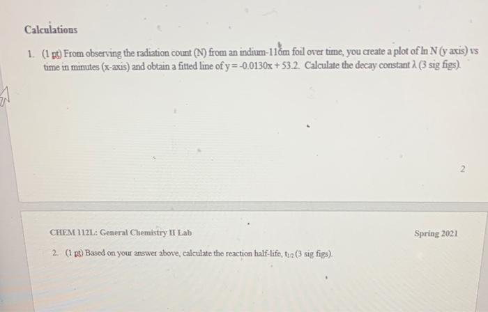  Calculations 1. (1 pt) From observing the radiation count (N) from