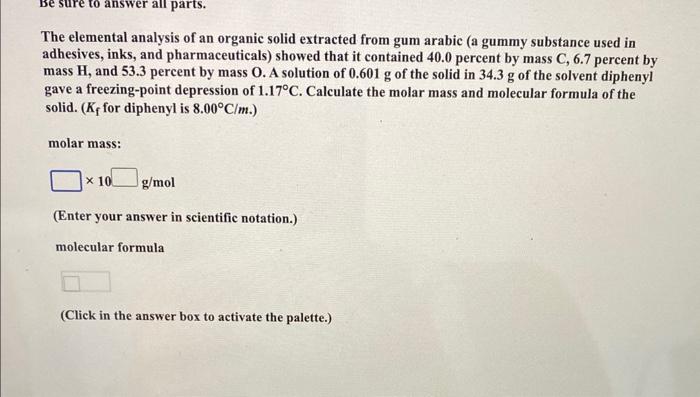 answer please The elemental analysis of an organic solid extracted from gum