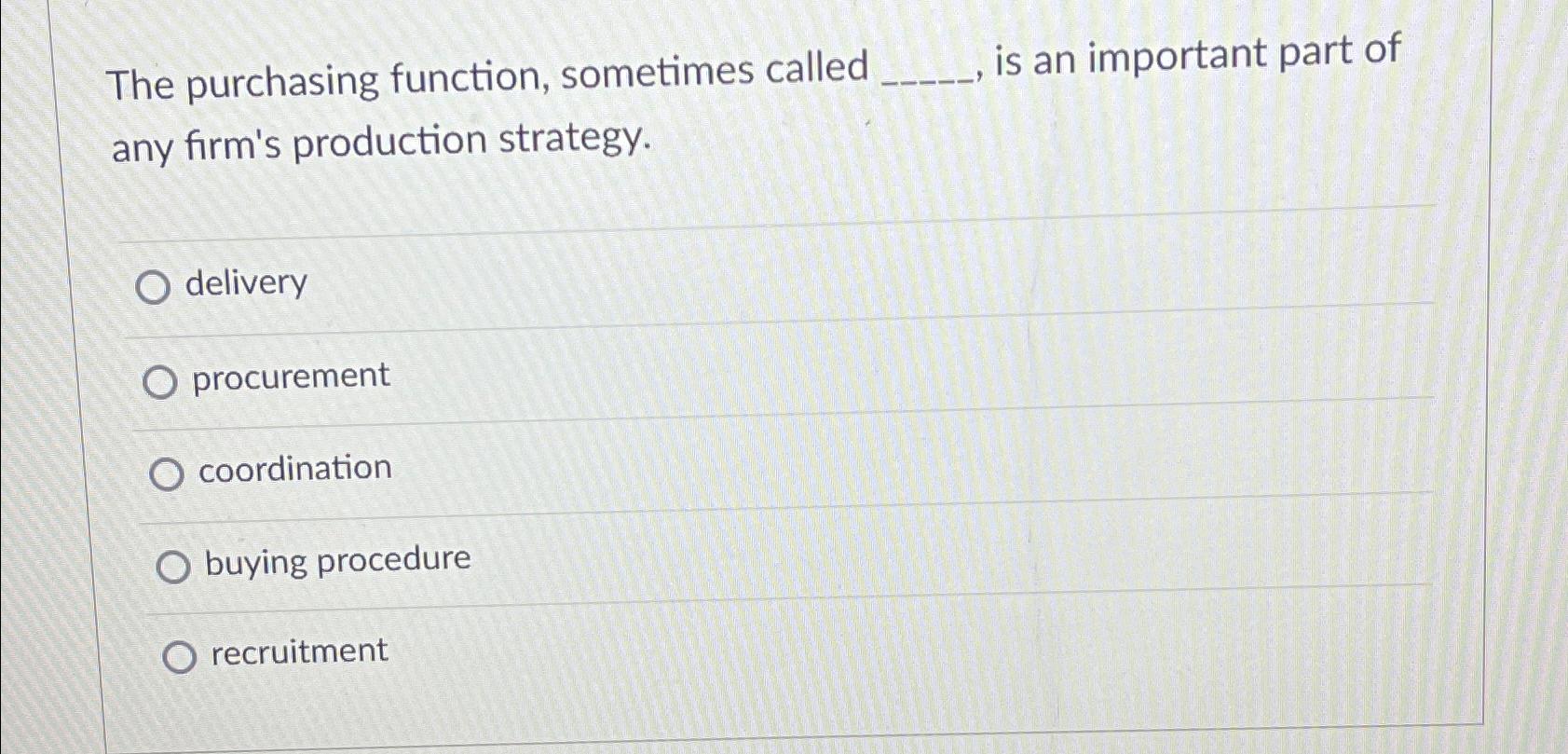  The purchasing function, sometimes called is an important part of any
