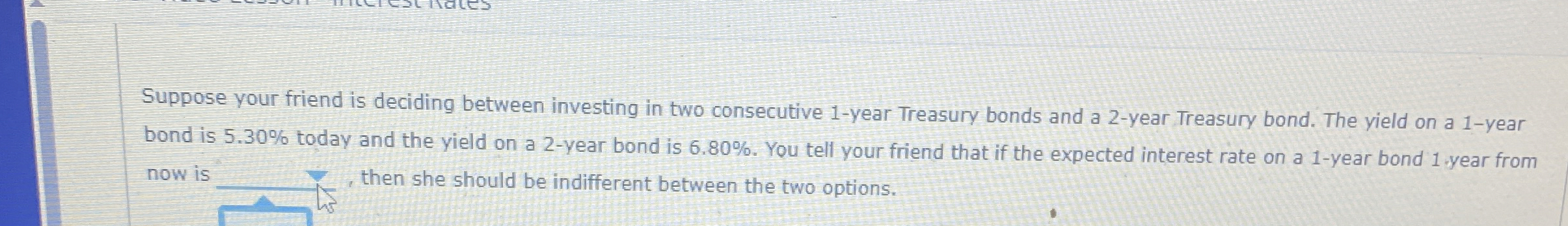  What does this mean Suppose your friend is deciding between investing