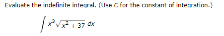  Evaluate the indefinite integral. (Use C for the constant of integration.)