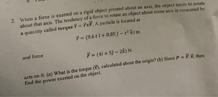  2. When a force is exerted on a rigid object pivoted