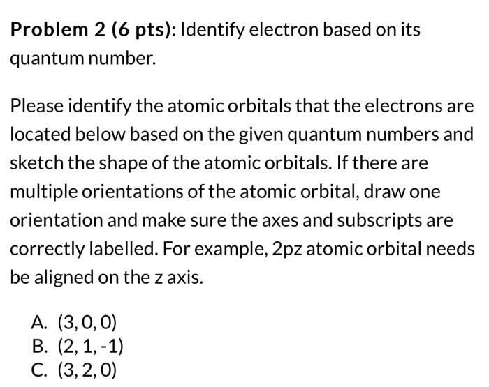  Problem 2 (6 pts): Identify electron based on its quantum number.