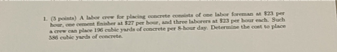  (5 points) A labor crew for placing concrete cancists of one