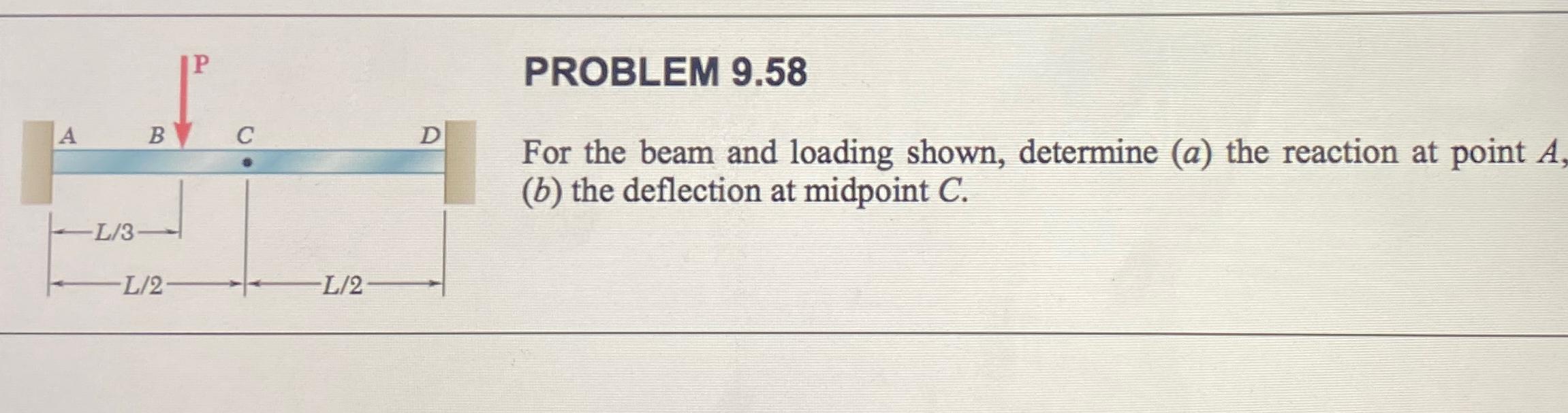  PROBLEM 9.58 For the beam and loading shown, determine (a) the