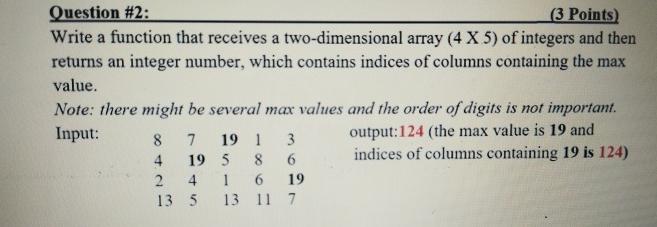  Question #2: (3 Points) Write a function that receives a two-dimensional