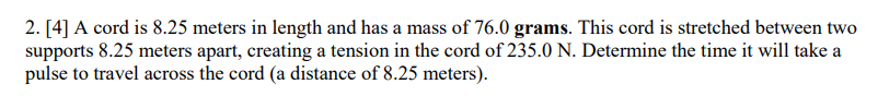  [4] A cord is 8.25 meters in length and has a