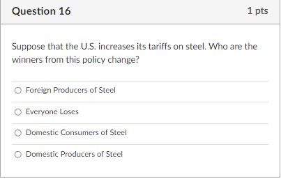 Question 16 1 pts Suppose that the U.S. increases its tariffs