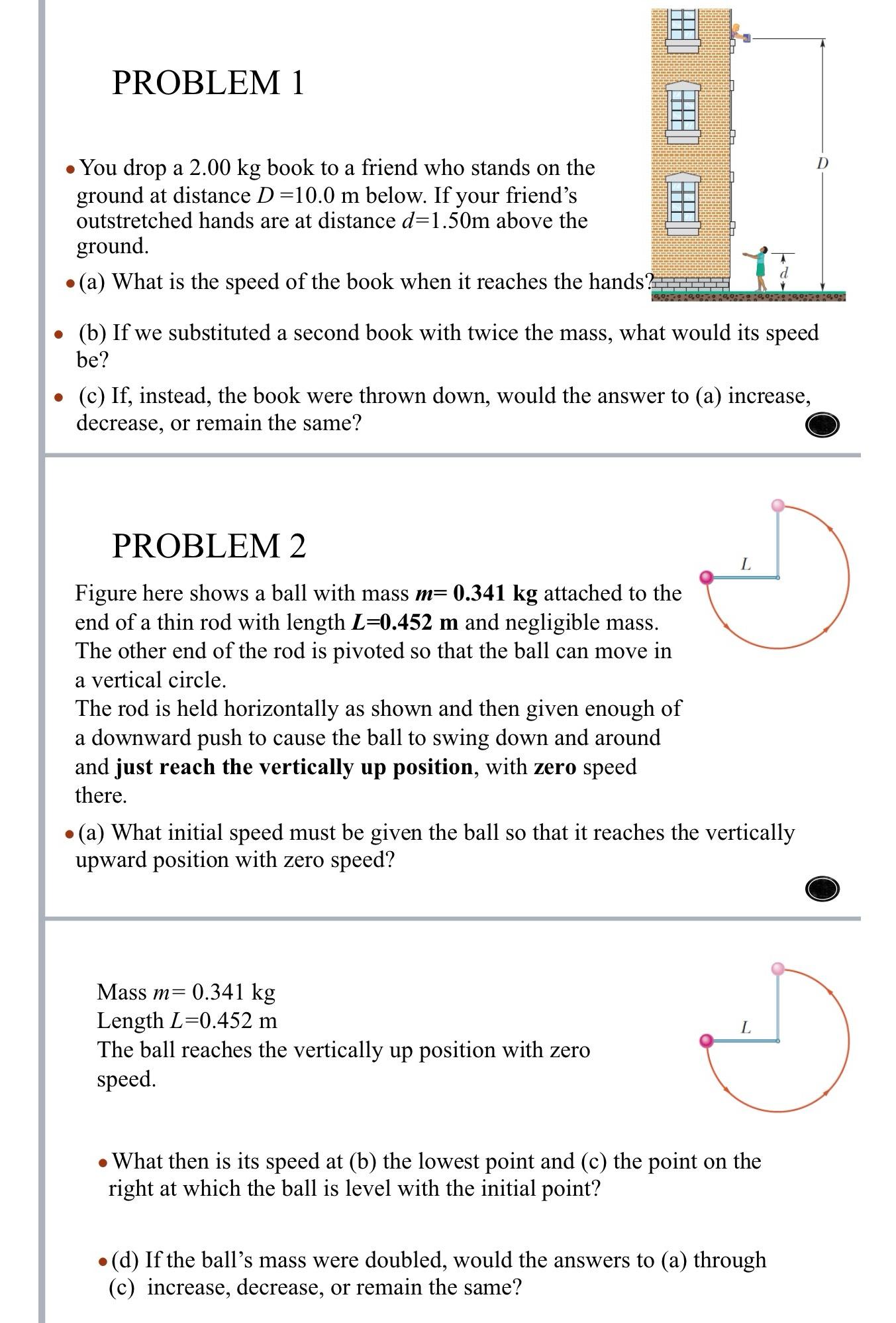  PROBLEM 1 You drop a 2.00kg book to a friend who