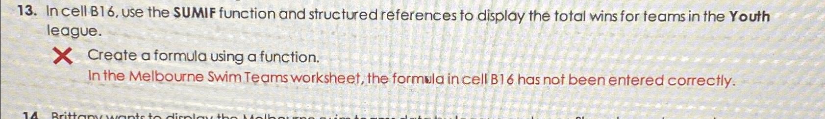  In cell B16, use the SUMIF function and structured references to