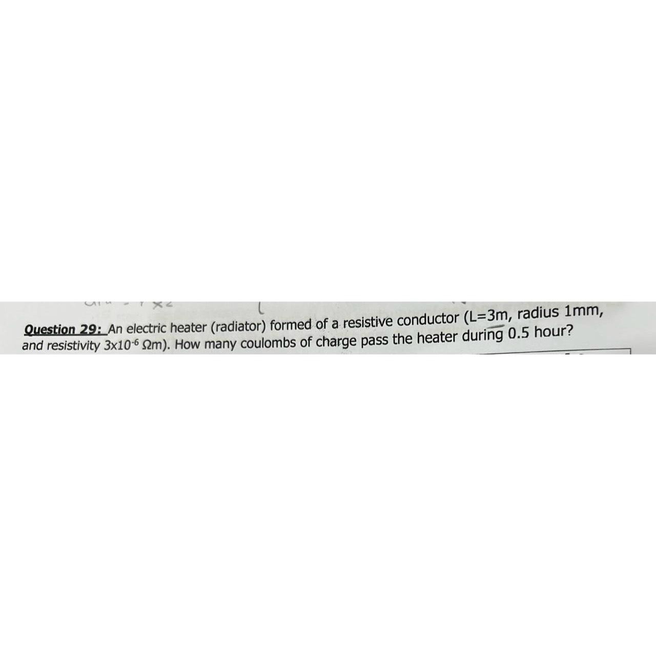  Question 29: An electric heater (radiator) formed of a resistive conductor