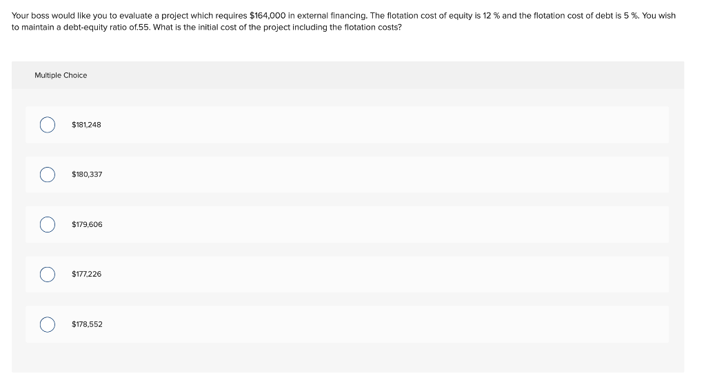  Your boss would like you to evaluate a project which requires