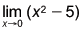  limx0(x2-5) 