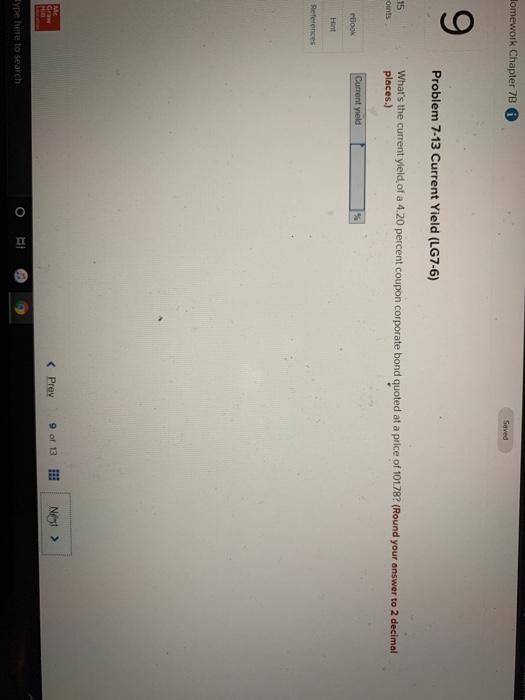  Homework Chapter 7B Saved 9 Problem 7-13 Current Yield (LG7-6) 15