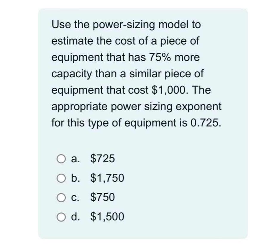  Use the power-sizing model to estimate the cost of a piece