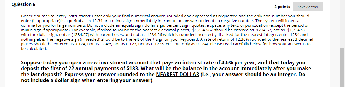  Question 6 2 points Save Answer Generic numerical entry instructions: Enter