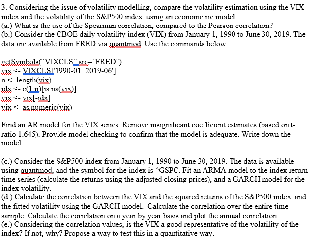  Please use r-studio and give the coding as well. 3. Considering