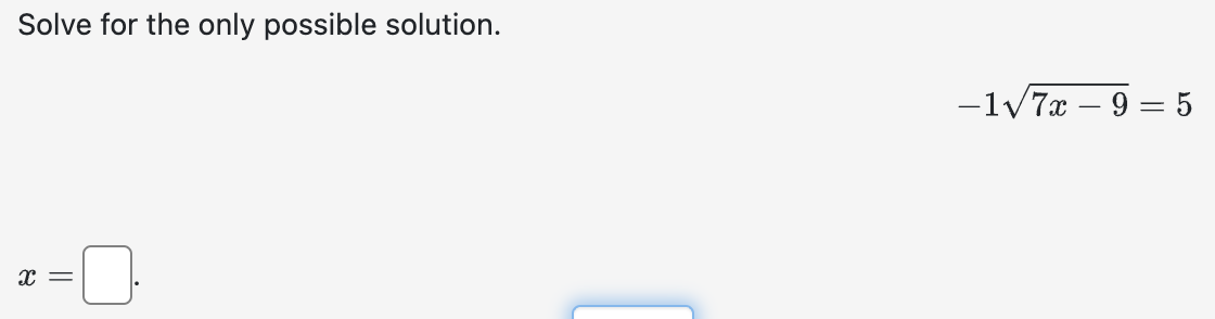  Solve for the only possible solution. -17x-92=5 x= 