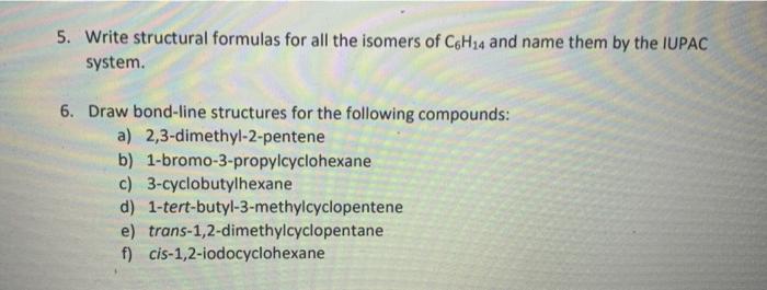 could these be answerd asap plz? 5. Write structural formulas for all