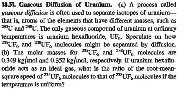 18.31. Gaseous Diffusion of Uranium. (a) A process called gaseous diffusion