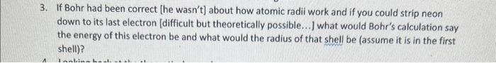  If Bohr had been correct [he wasn't] about how atomic radii