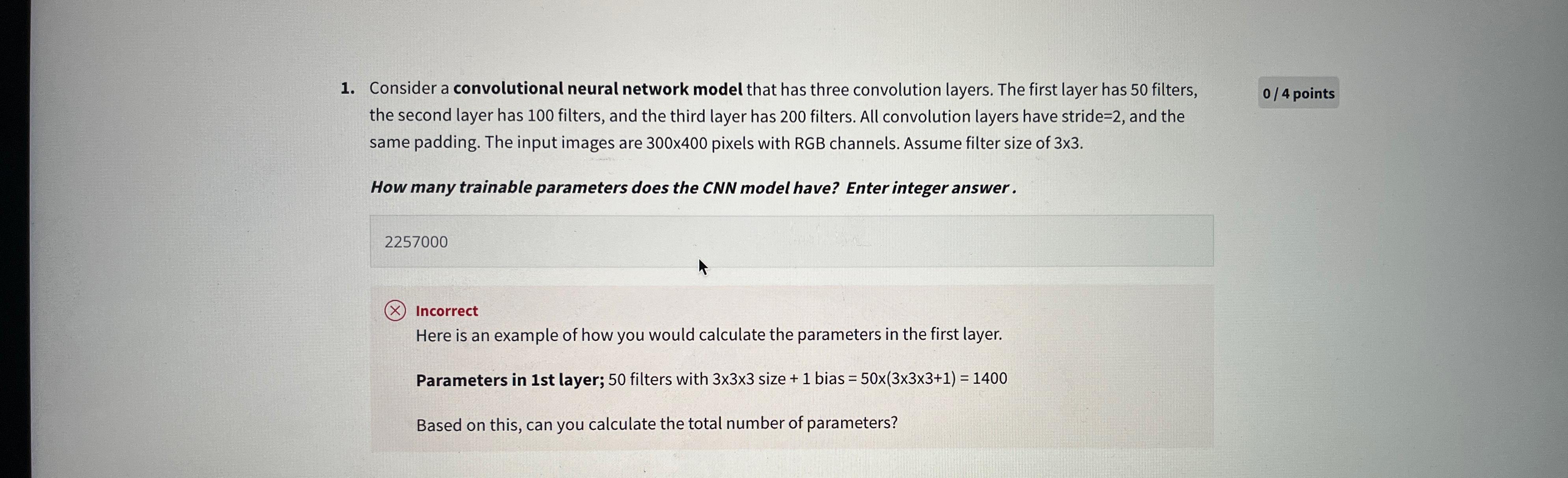  Consider a convolutional neural network model that has three convolution layers.