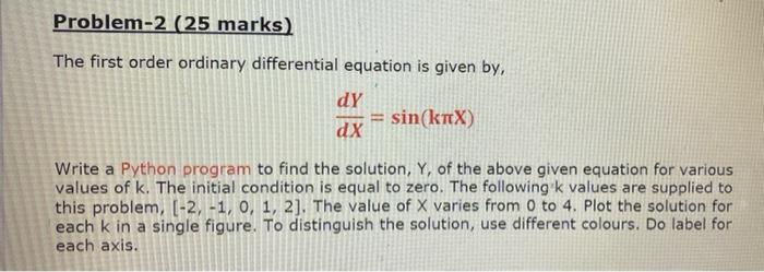 PYTHON PYTHON PYTHON PYTHON PYTHON Problem-2 (25 marks) The first order ordinary