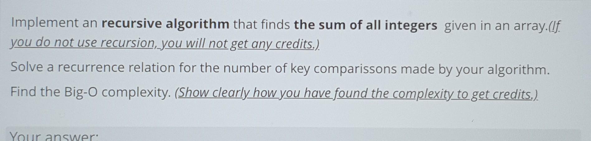  using java... Implement an recursive algorithm that finds the sum of