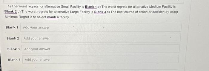 Table. Use Minimax Regret as an evaluation criterion to evaluate alternatives. a)