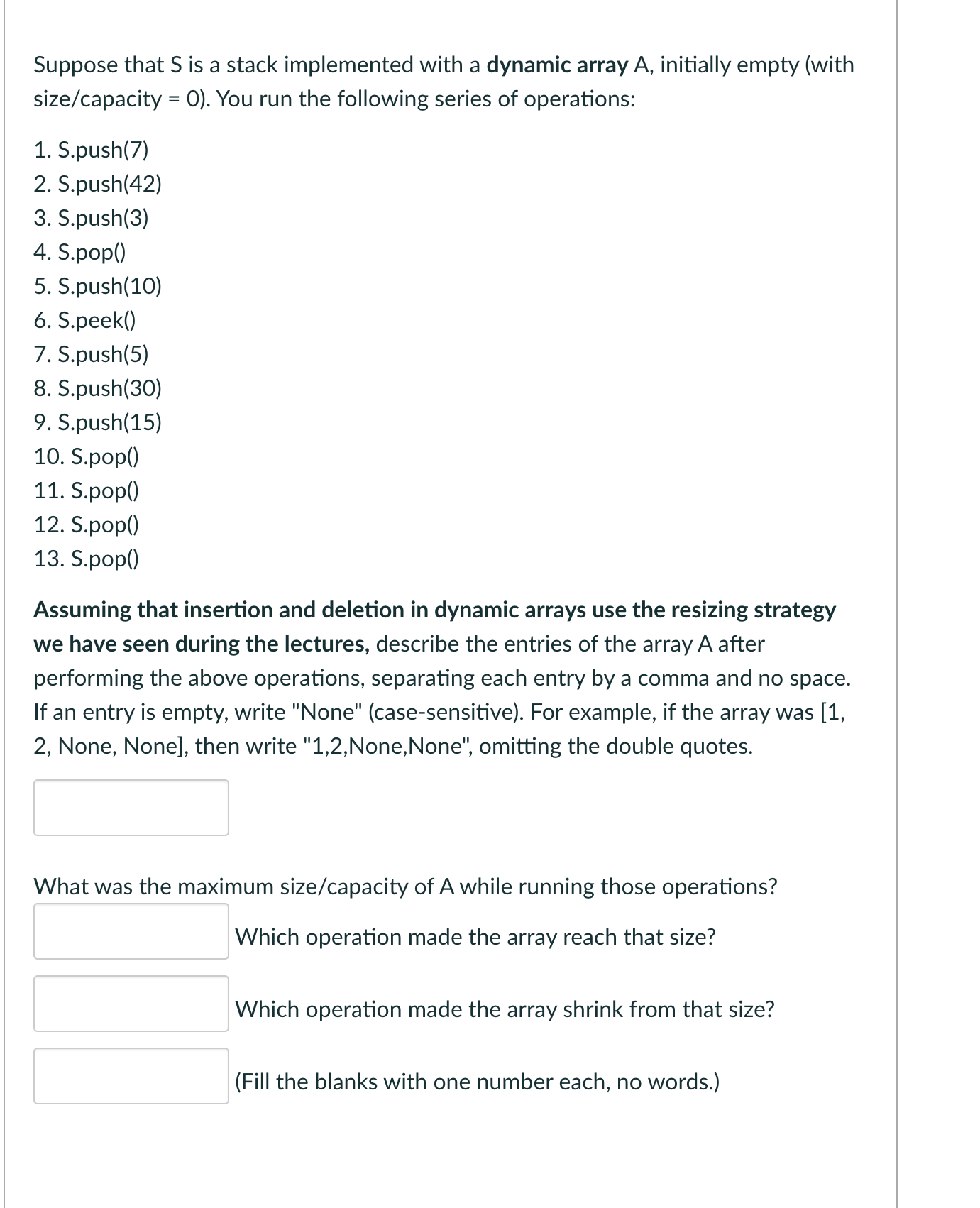  Suppose that S is a stack implemented with a dynamic array