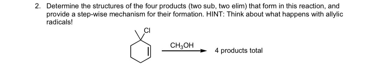  Determine the structures of the four products (two sub, two elim)