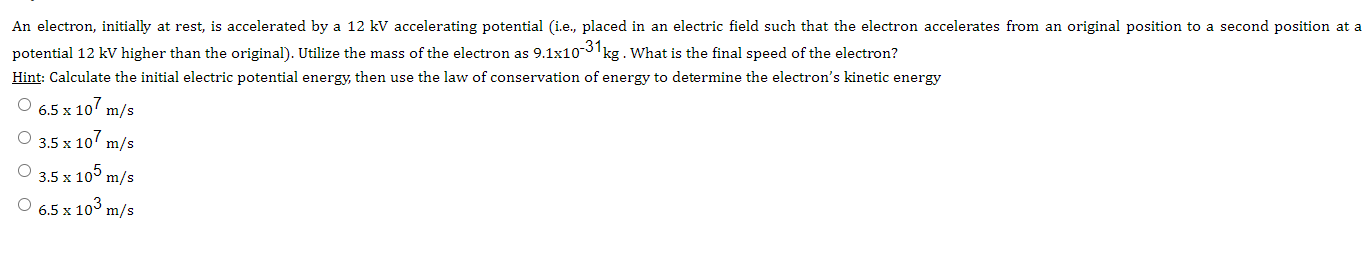  An electron, initially at rest, is accelerated by a 12 kV