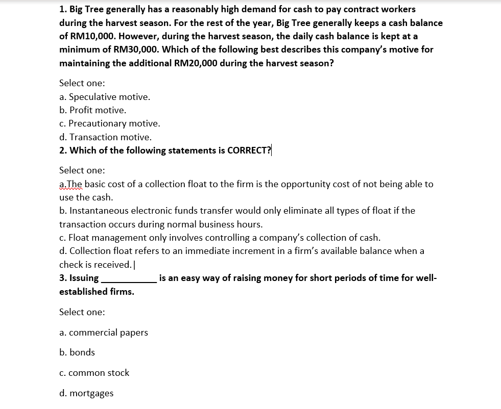  1. Big Tree generally has a reasonably high demand for cash