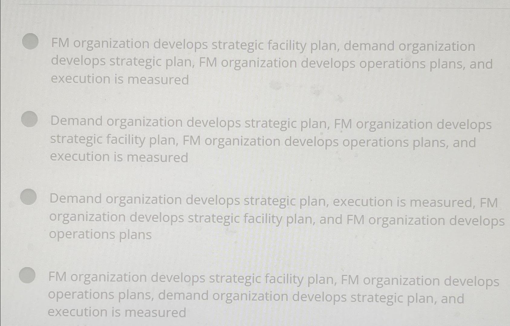  FM organization develops strategic facility plan, demand organization develops strategic plan,