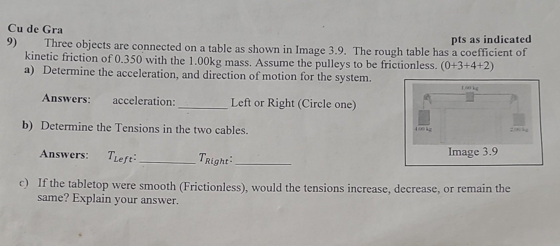  Cu de Gra 9) Three objects are connected on a table