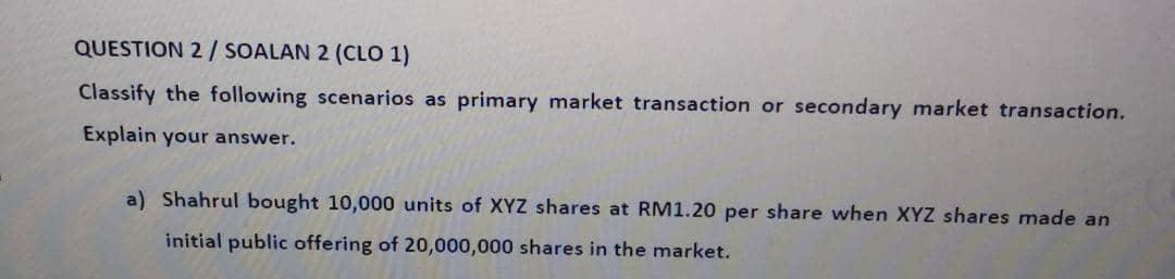  QUESTION 2 / SOALAN 2 (CLO 1) Classify the following scenarios