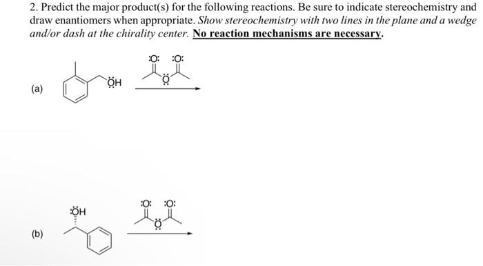Please help with this question 2. Predict the major product(s) for the