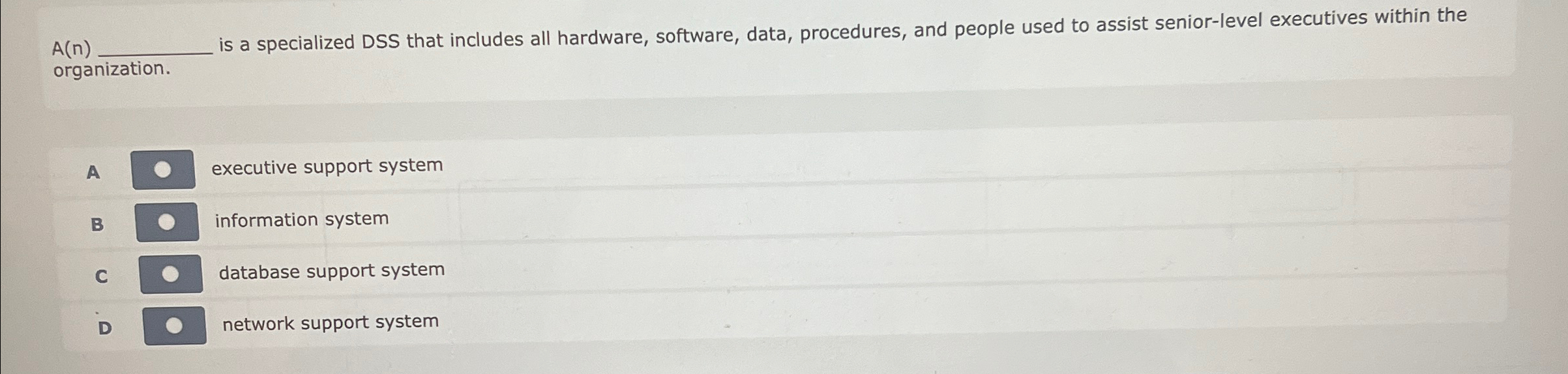  A(n) is a specialized DSS that includes all hardware, software, data,