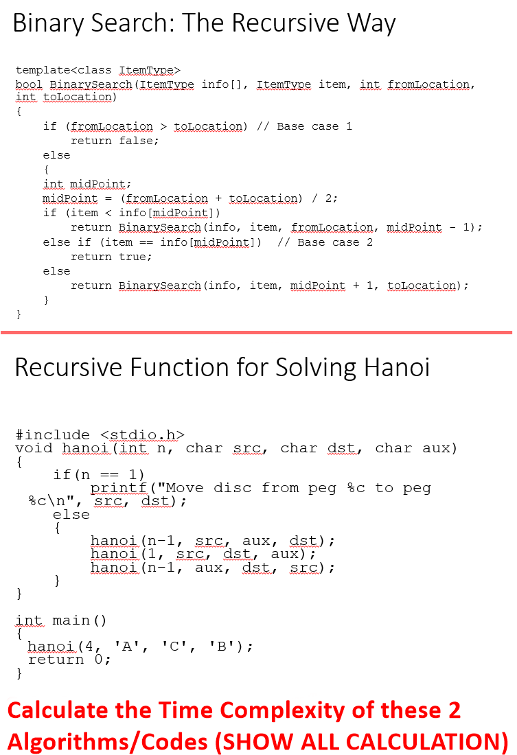  Binary Search: The Recursive Way template bool BinarySearch (ItemType info[], ItemType