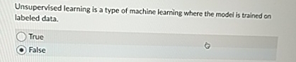  Unsupervised learning is a type of machine learning where the model