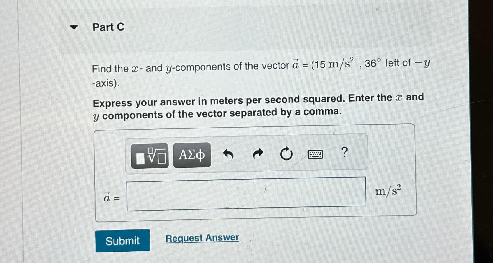  Part C Find the x- and y-components of the vector left