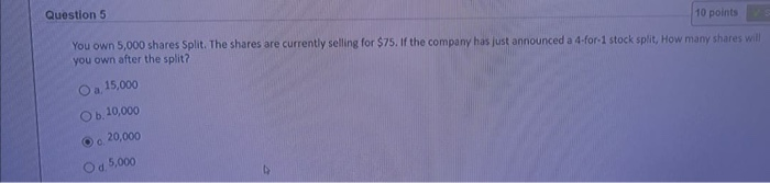 this assessment Question 10 You would like to own shares that have