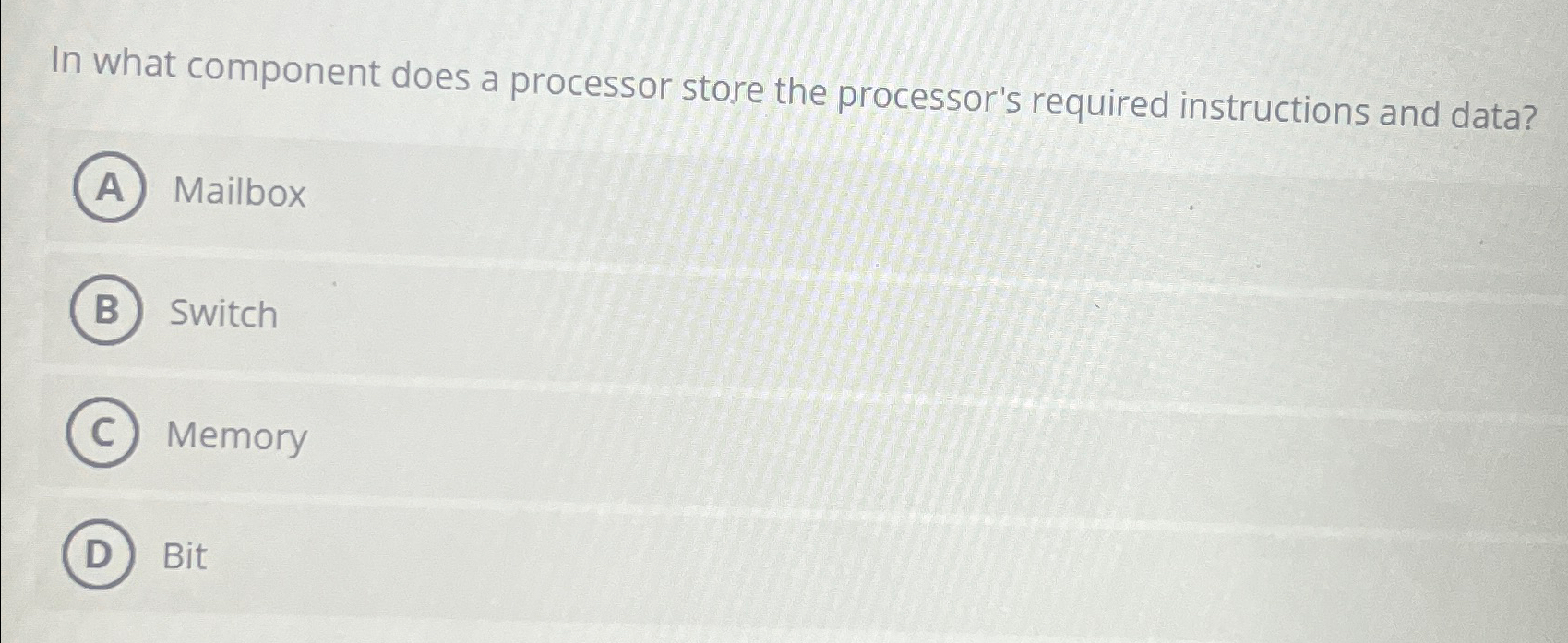  In what component does a processor store the processor's required instructions